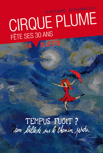 Cirque Plume Tempus Fugit une ballade sur le chemin perdu espace chapiteaux de la Villette Halle Paris spectacle musique live direct acrobaties